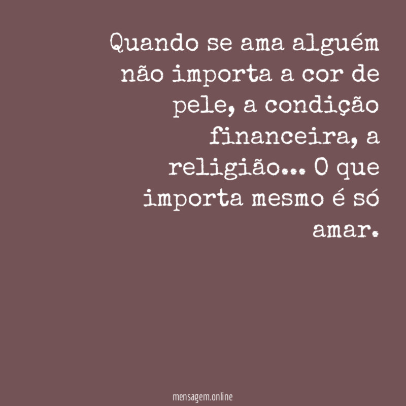 Quando se ama alguém não importa a cor de pele