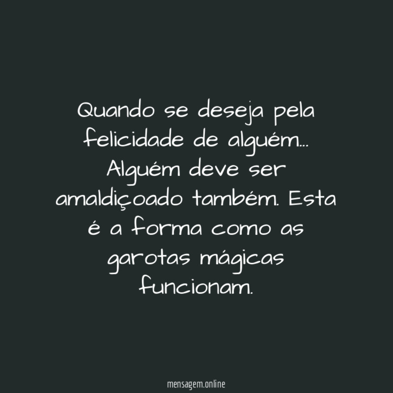 Quando se deseja pela felicidade de alguém
