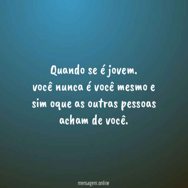 Quando se é jovem