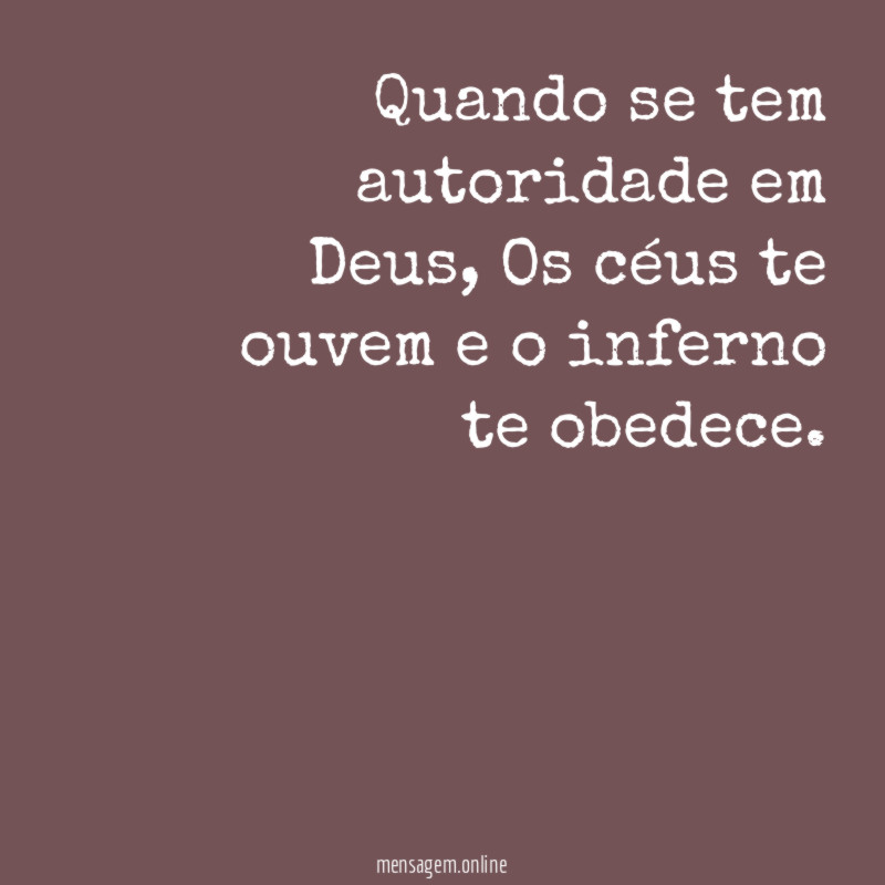 Quando se tem autoridade em Deus