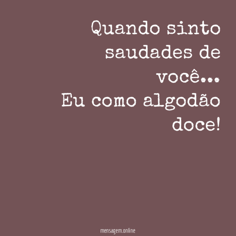 Quando sinto saudades de você