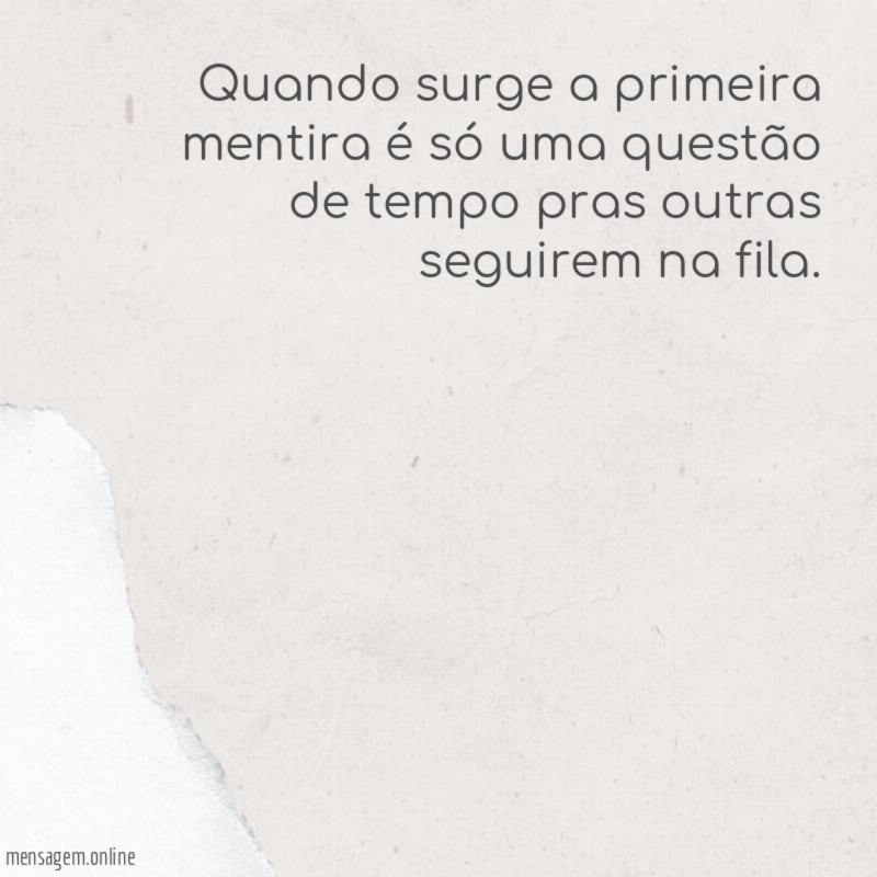 Quando surge a primeira mentira é só uma