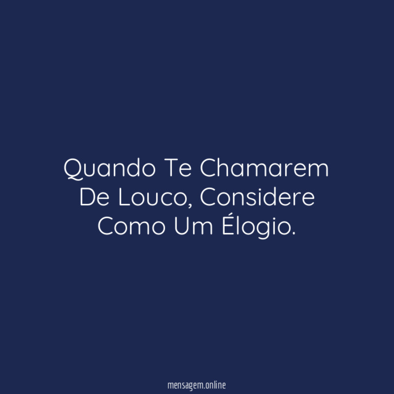 Quando Te Chamarem De Louco