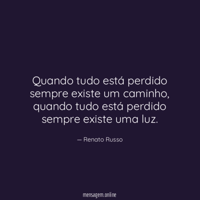 Quando tudo está perdido sempre existe um caminho