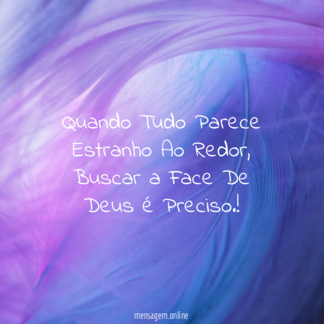 Quando Tudo Parece Estranho Ao Redor