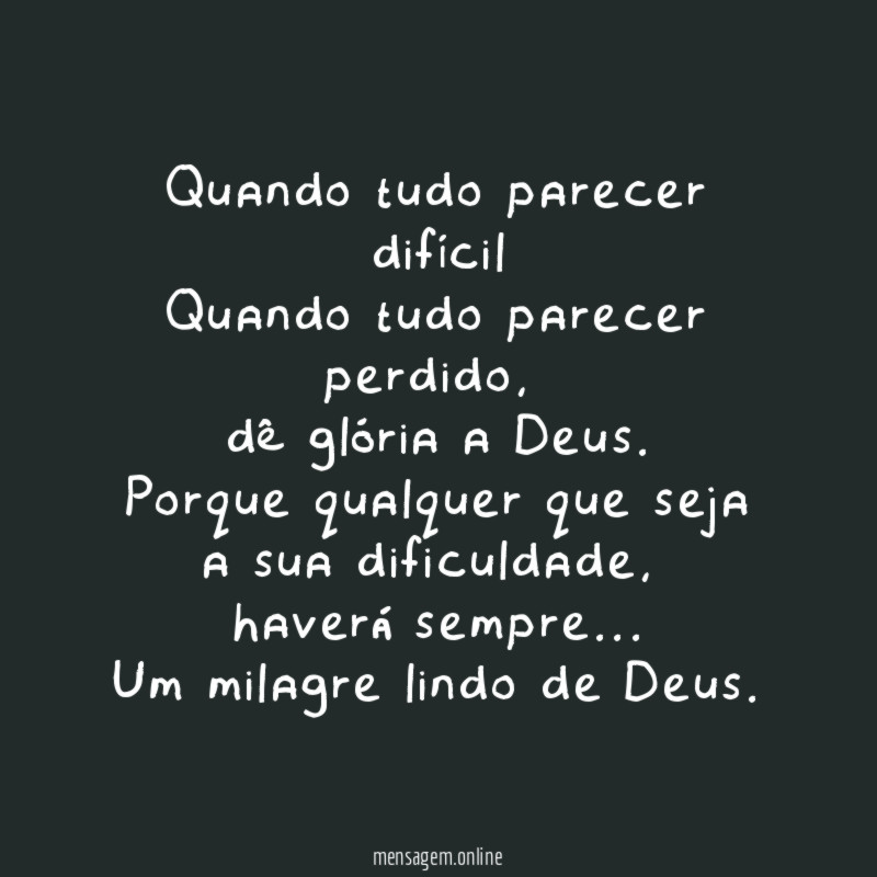 Quando tudo parecer difícil Quando tudo parecer perdido