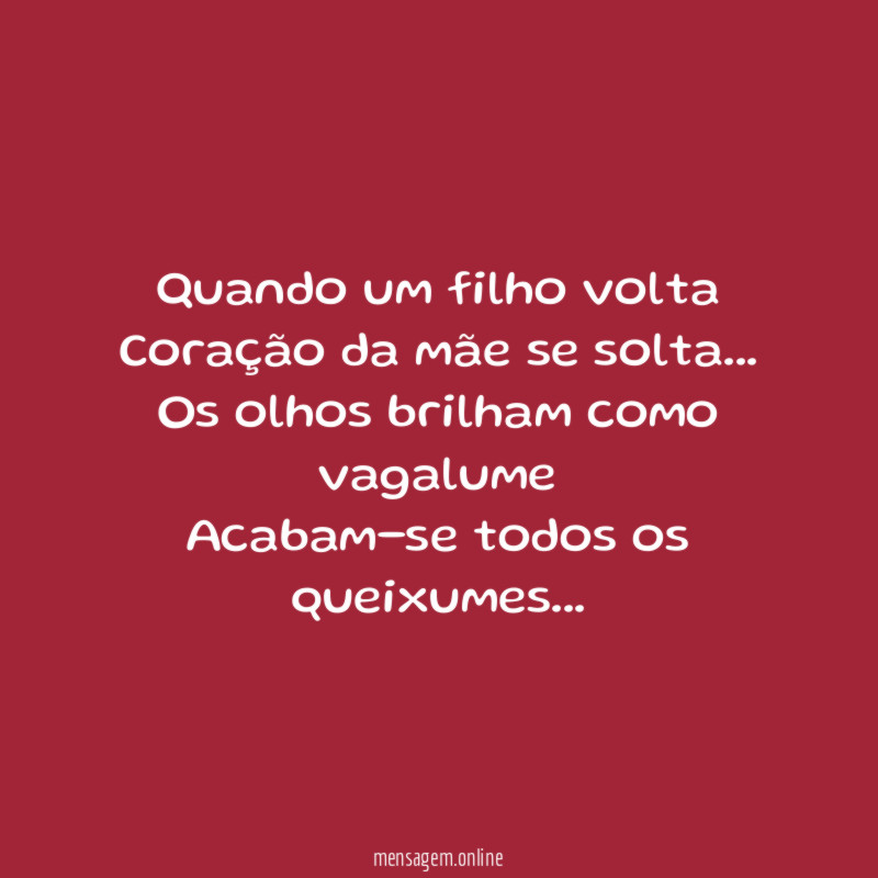 Quando um filho volta Coração da mãe se solta