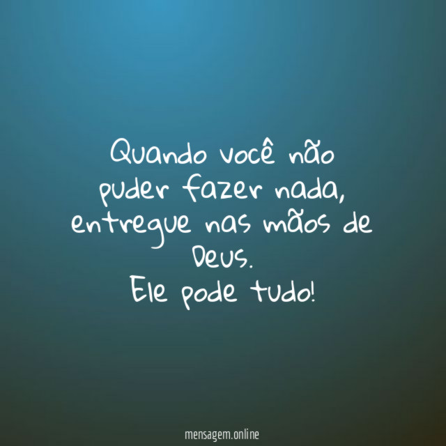 Quando você não puder fazer nada