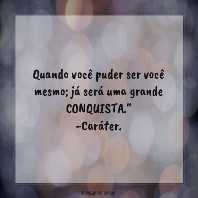 Quando você puder ser você mesmo