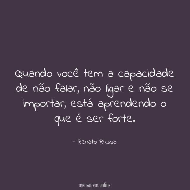 Quando você tem a capacidade de não falar