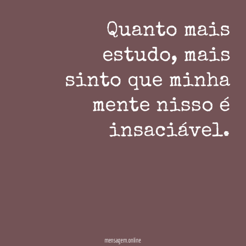Quanto mais estudo