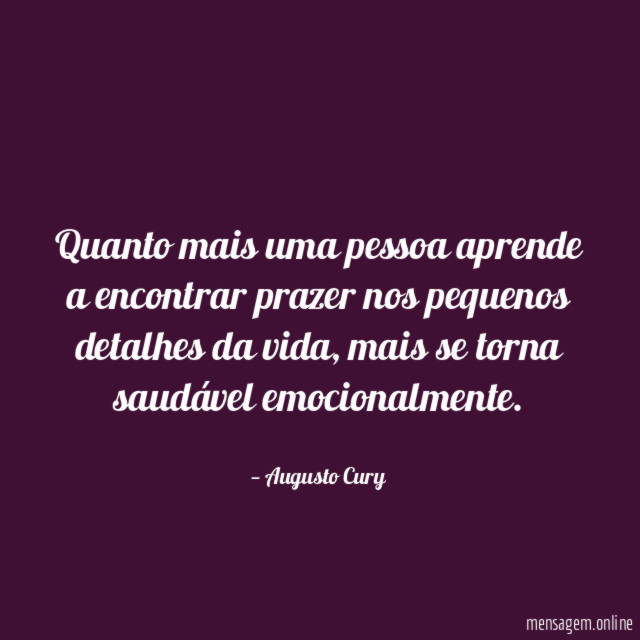 Quanto mais uma pessoa aprende a encontrar prazer