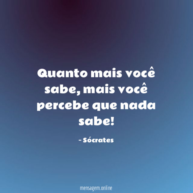 Quanto mais você sabe