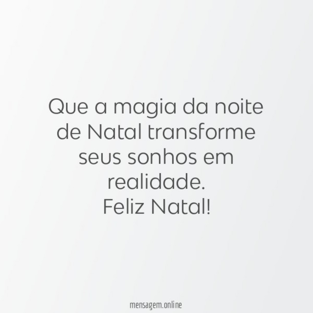 Que a magia da noite de Natal transforme seus sonhos em realidade