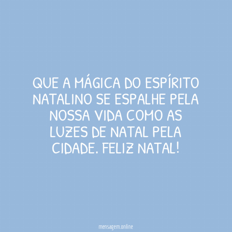 Que a mágica do espírito natalino se espalhe
