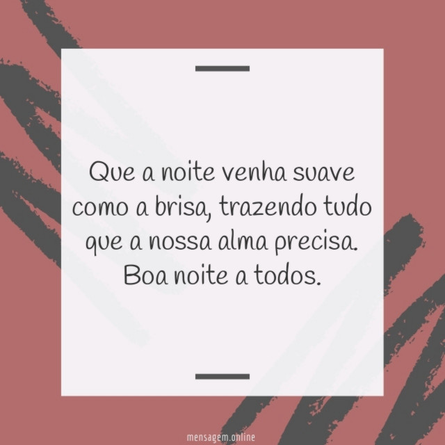 Que a noite venha suave como a brisa