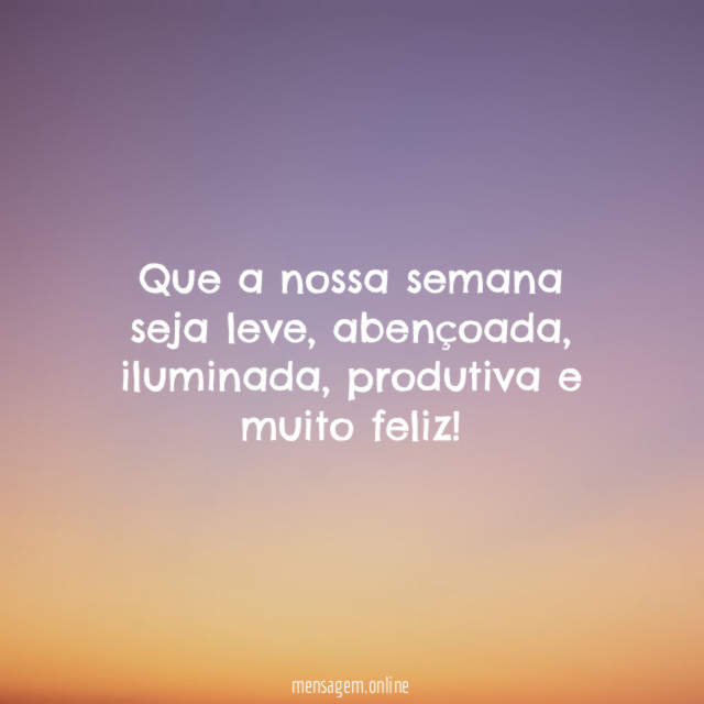 Que a nossa semana…