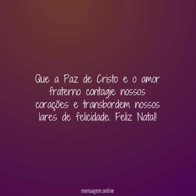 Que a Paz de Cristo e o amor