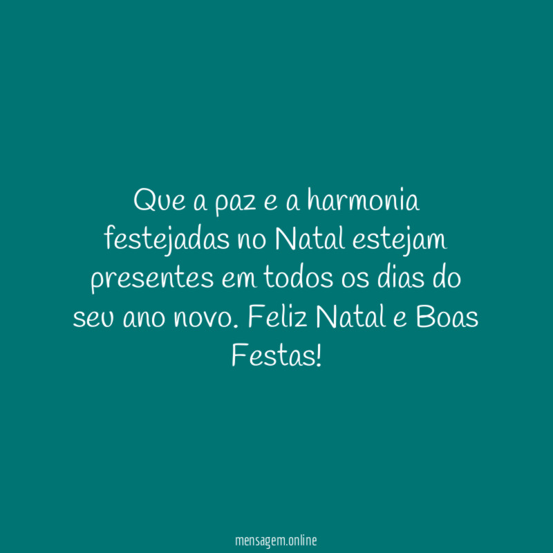 Que a paz e a harmonia festejadas no