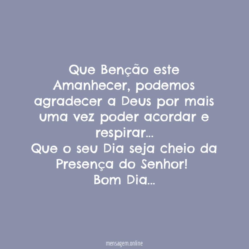 Que Benção este Amanhecer