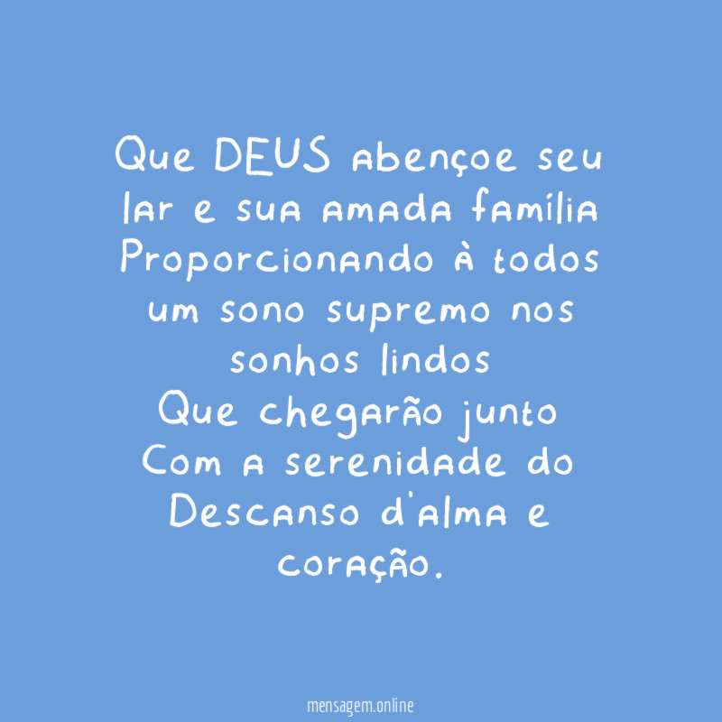Que DEUS abençoe seu lar e sua amada