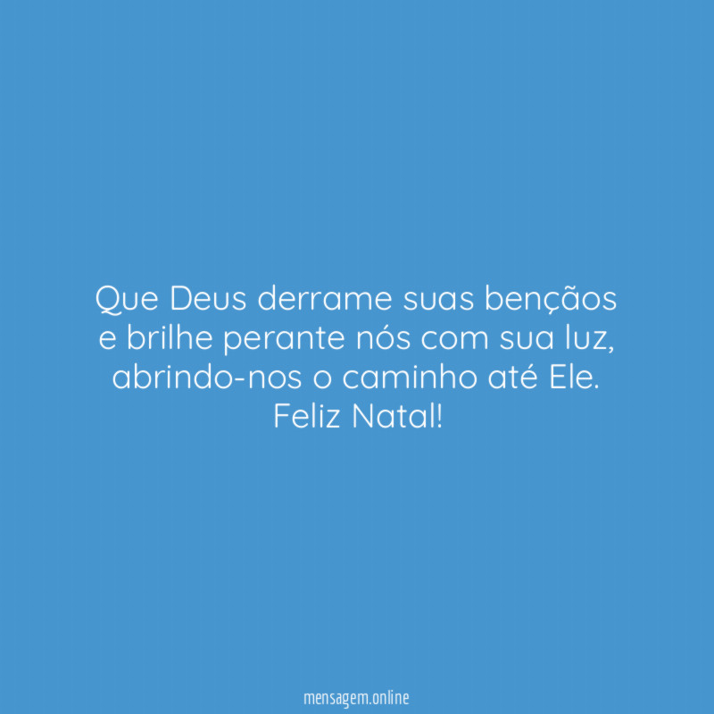Que Deus derrame suas bençãos e brilhe perante