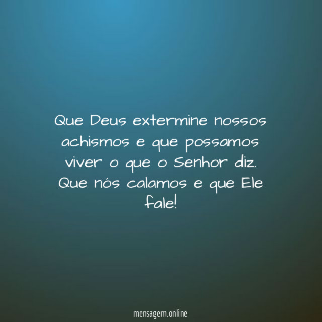 Que Deus extermine nossos achismos e que possamos