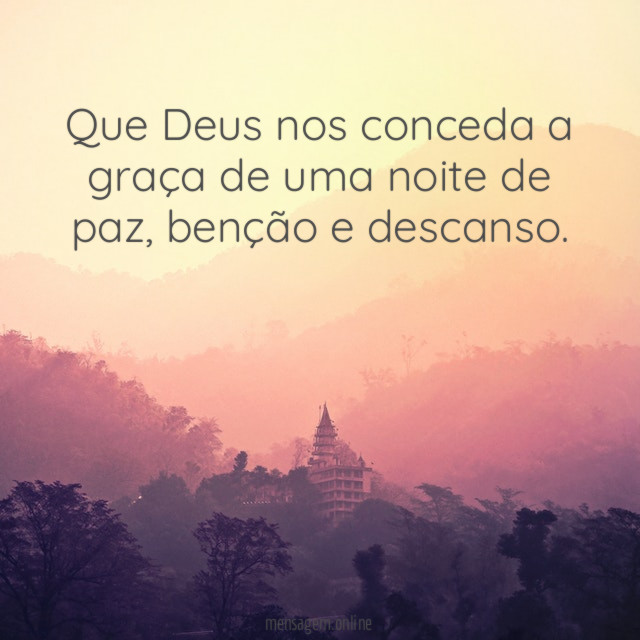 Que Deus nos conceda a graça de uma noite de paz