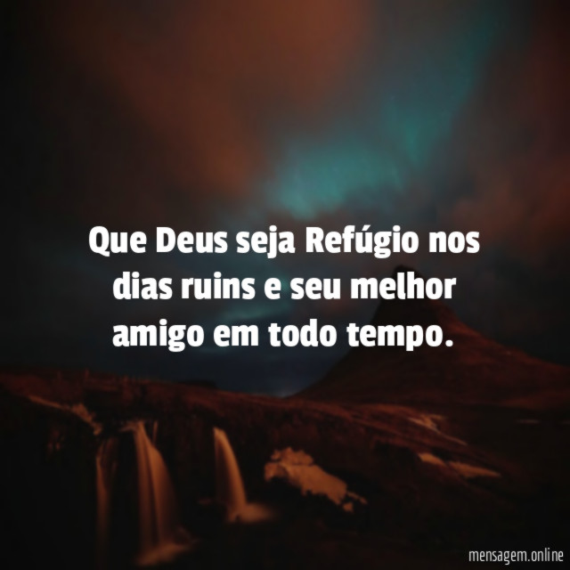 Que Deus seja Refúgio nos dias ruins