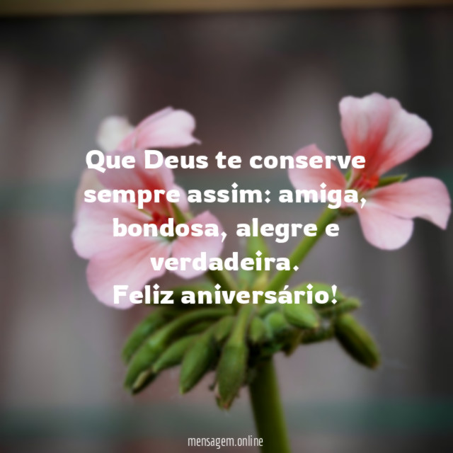 Que Deus te conserve sempre assim