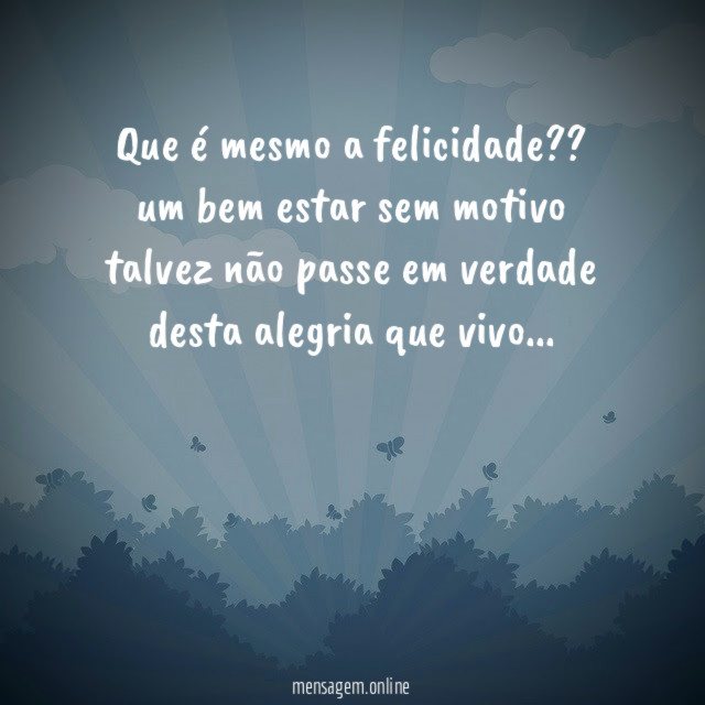 que é mesmo a felicidade