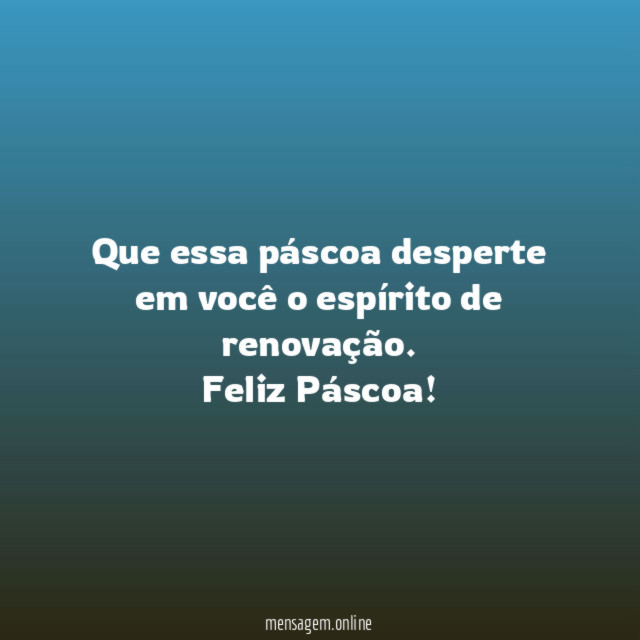 Que essa páscoa desperte em você o espírito
