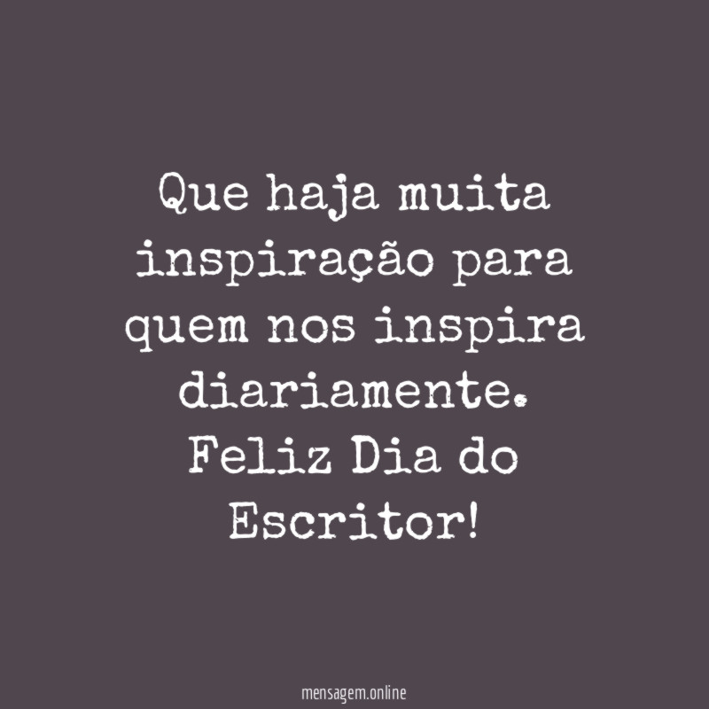 Que haja muita inspiração para quem nos inspira diariamente