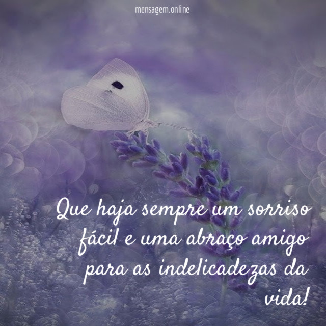 Que haja sempre um sorriso fácil e uma