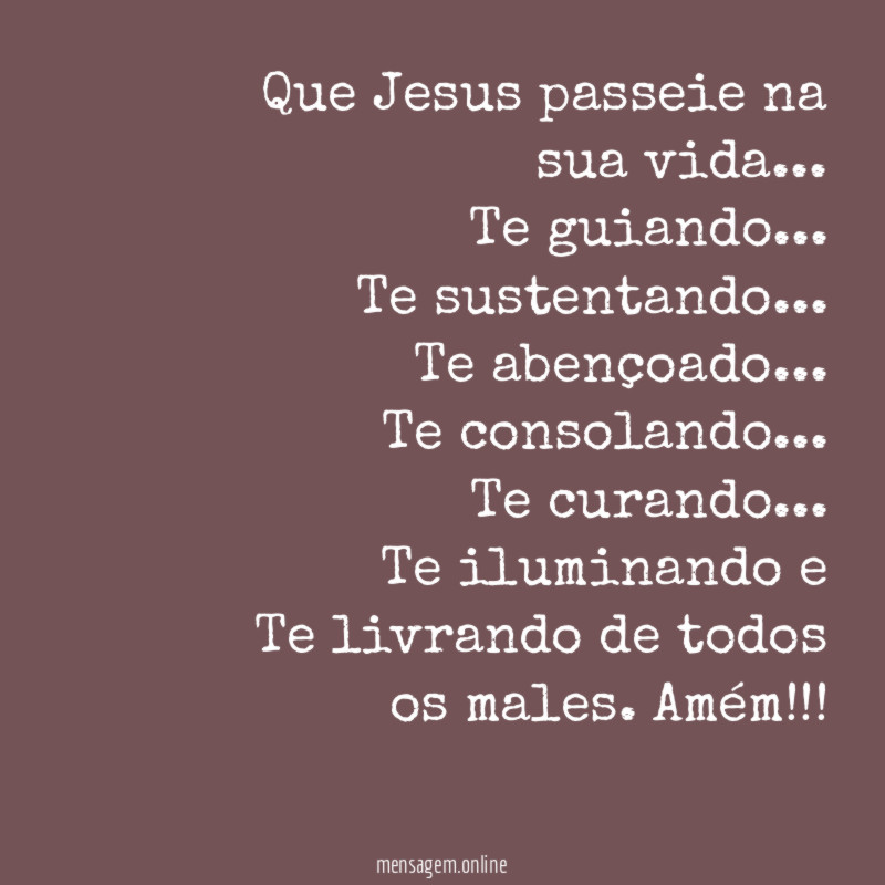 Que Jesus passeie na sua vida