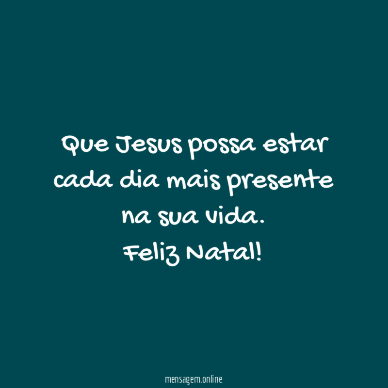 Que Jesus possa estar cada dia mais presente