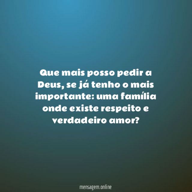 Que mais posso pedir a Deus