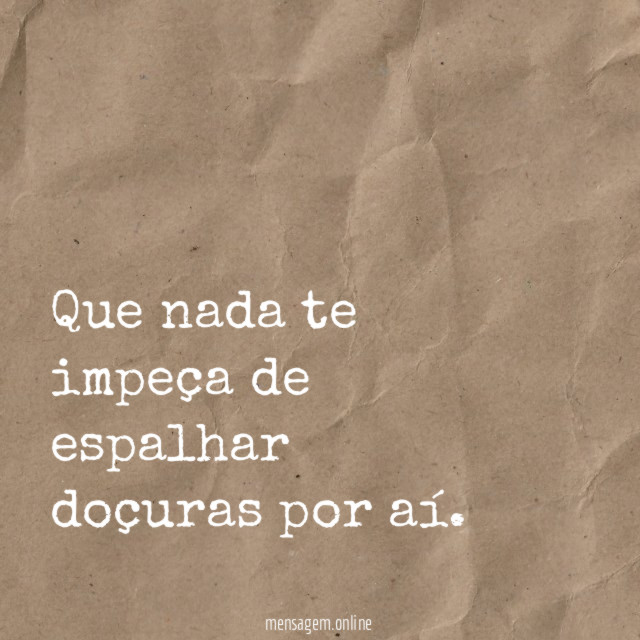 Que nada te impeça de