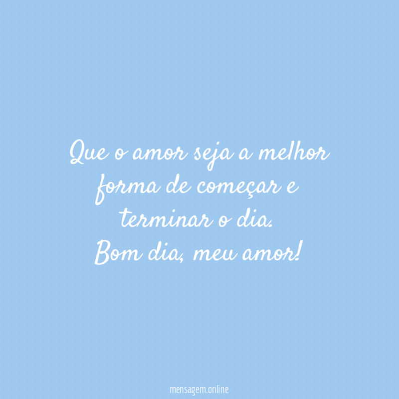 Que o amor seja a melhor forma de