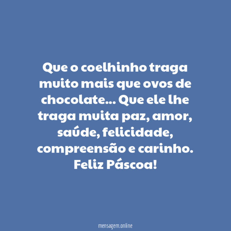 Que o coelhinho traga muito mais que ovos de chocolate