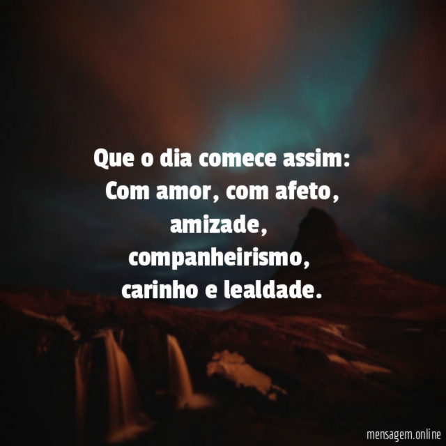Que o dia comece assim