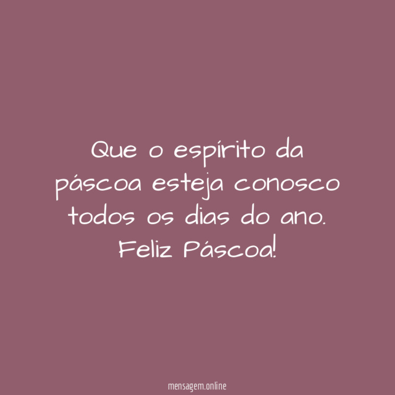 Que o espírito da páscoa esteja conosco todos