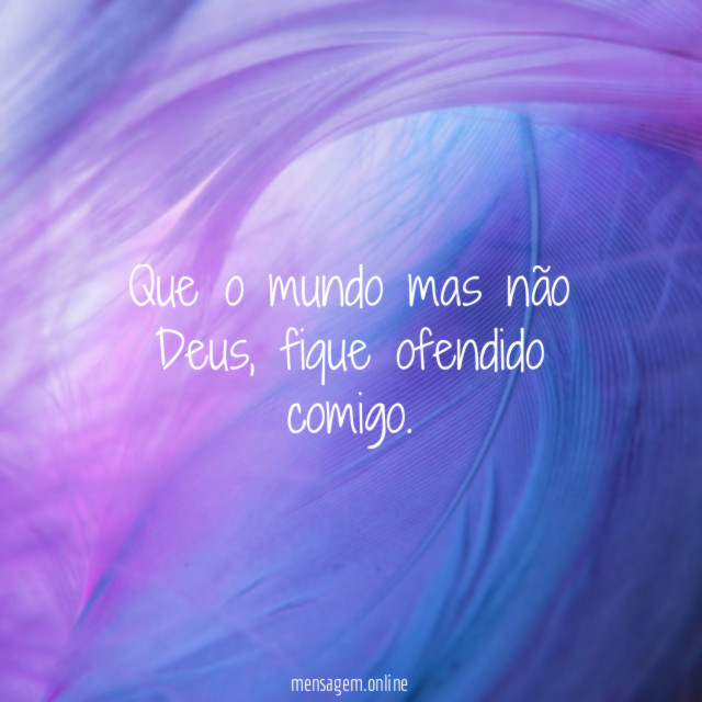 Que o mundo mas não Deus