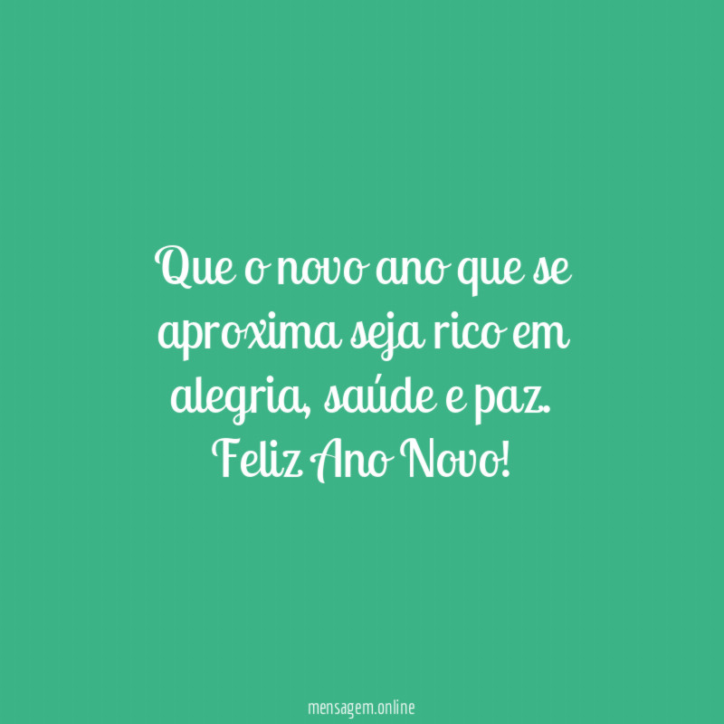 Que o novo ano que se aproxima seja rico em alegria