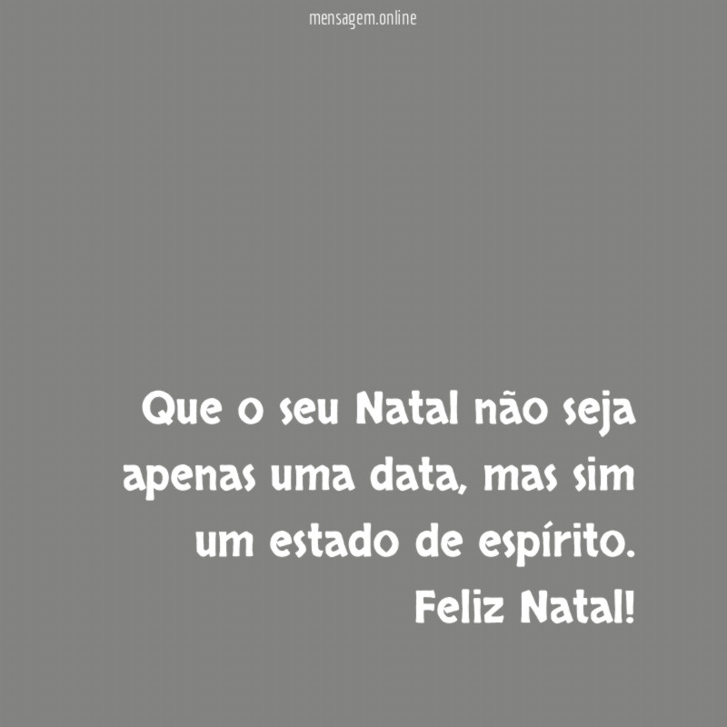 Que o seu Natal não seja apenas uma data