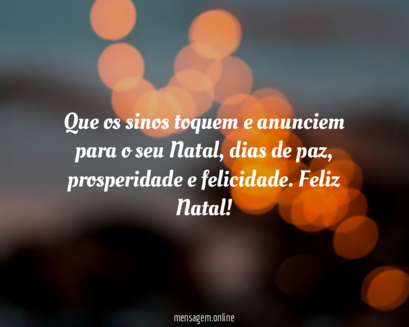Que os sinos toquem e anunciem para o seu Natal