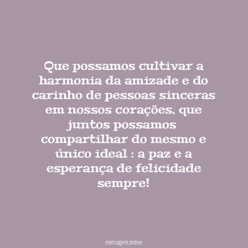 Que possamos cultivar a harmonia da