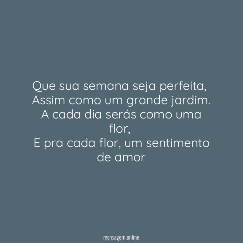 Que sua semana seja perfeita