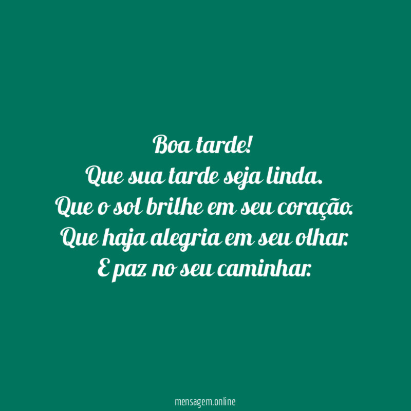 Que sua tarde seja linda
