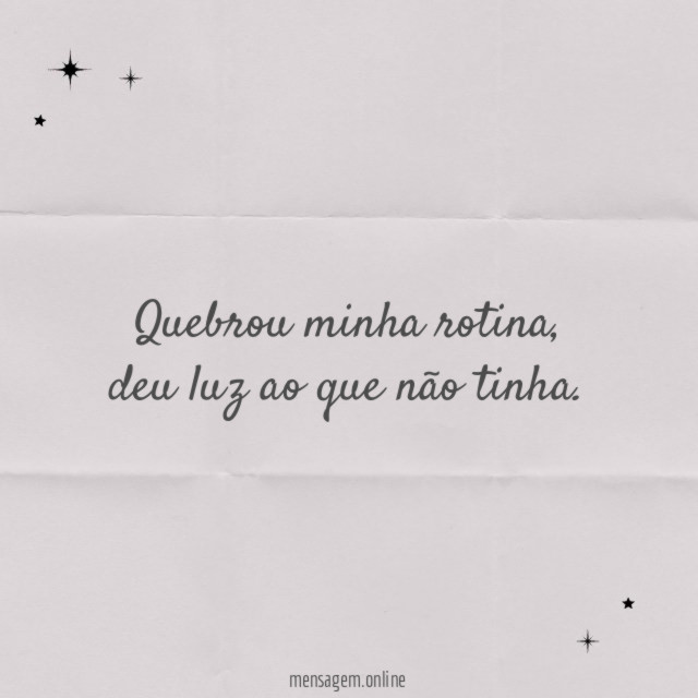 Quebrou minha rotina